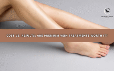 Cost vs. Results: Are Premium Vein Treatments Worth It?