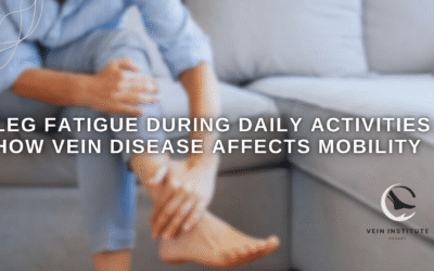 Leg Fatigue During Daily Activities: How Vein Disease Affects Mobility