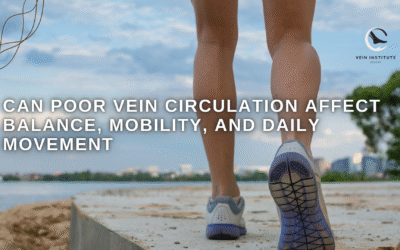 Can Poor Vein Circulation Affect Balance, Mobility, and Daily Movement
